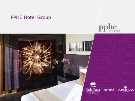 PPHE Hotel Group. Portfolio of Hotels - EMEA 2 Park Plaza Hotels & Resorts Affordable Luxury “Full Service” upscale hotels - Design led offering a blend.