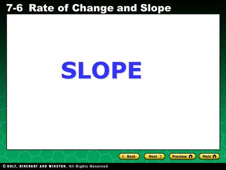 Holt CA Course 1 7-6Rate of Change and Slope SLOPE.