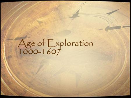 Age of Exploration 1000-1607.