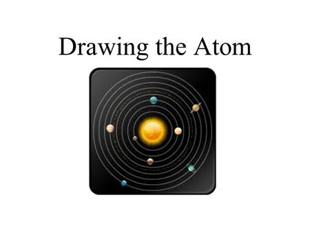 Drawing the Atom.