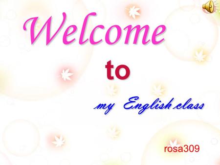 my English class Welcome to rosa309 I am very old now. I was born in China. Many people used me for calculating in the past, but now I am a bit lonely.