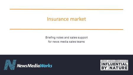 Insurance market Briefing notes and sales support for news media sales teams.