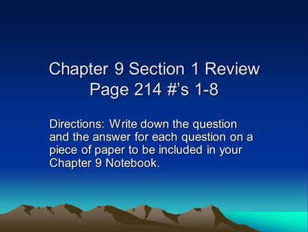 Chapter 9 Section 1 Review Page 214 #’s 1-8