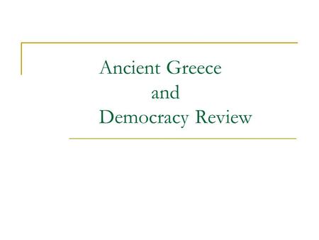 Ancient Greece and Democracy Review. The way buildings are built and designed is called architecture. The ancient Greeks became famous for a form of architecture.