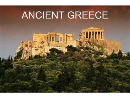 ANCIENT GREECE. Greek Geography The City-states of Ancient Greece.