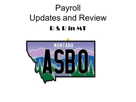Payroll Updates and Review R & R in MT. The New Hire Exempt (teachers, executive, administrative, or professional) These folks are “generally” salaried.