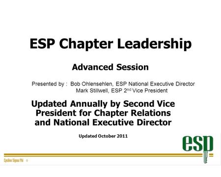 ESP Chapter Leadership Advanced Session Updated Annually by Second Vice President for Chapter Relations and National Executive Director Updated October.