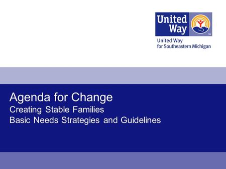 Agenda for Change Creating Stable Families Basic Needs Strategies and Guidelines.