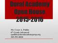 Doral Academy Open House 2015-2016 Mr. Cesar A. Pulido 6 th Grade Advanced 305-591-0020.