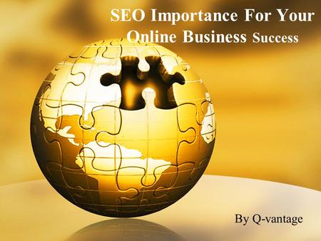 SEO Importance For Your Online Business Success By Q-vantage.