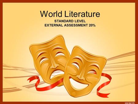 World Literature STANDARD LEVEL EXTERNAL ASSESSMENT 20%