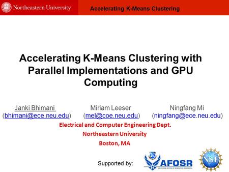 Accelerating K-Means Clustering with Parallel Implementations and GPU Computing Janki Bhimani Miriam Leeser Ningfang Mi