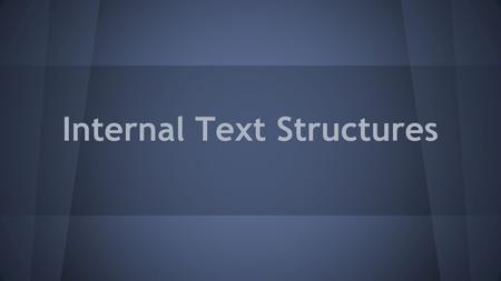 Internal Text Structures