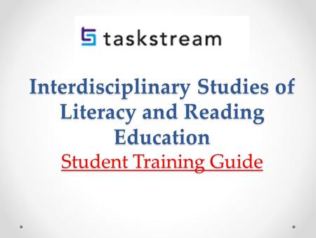 Interdisciplinary Studies of Literacy and Reading Education Student Training Guide.