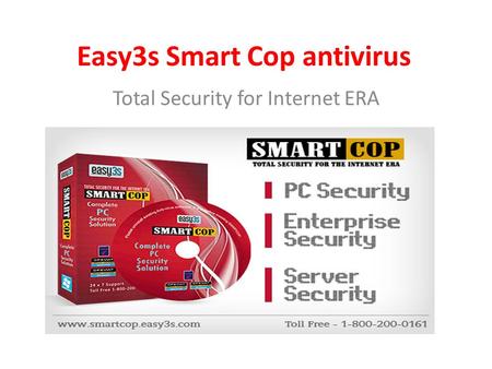 Easy3s Smart Cop antivirus Total Security for Internet ERA.