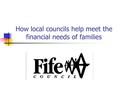 How local councils help meet the financial needs of families.
