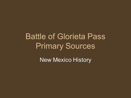 Battle of Glorieta Pass Primary Sources