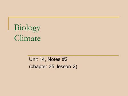 Biology Climate Unit 14, Notes #2 (chapter 35, lesson 2)