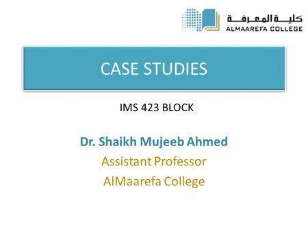 Dr. Shaikh Mujeeb Ahmed Assistant Professor AlMaarefa College