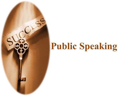 Public Speaking. Specific Objectives Speaking with confidence and competence in oral interactions and business meetings Understanding diverse audiences.