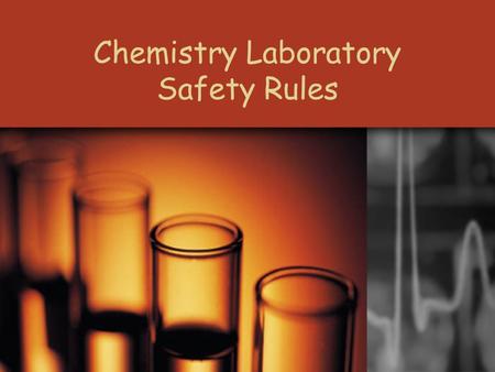 Chemistry Laboratory Safety Rules. Protect Your Eyes Appropriate eye protection must be worn at all times! I will mark down your labs if you are not wearing.