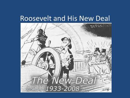 Roosevelt and His New Deal. VII. FDR and the New Deal.
