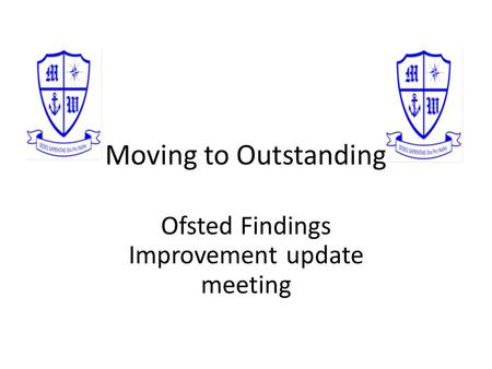 Moving to Outstanding Ofsted Findings Improvement update meeting.