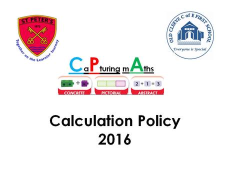The new calculation policy Replaces the previous First school calculation policy In-line with new National Curriculum objectives (four operations + -