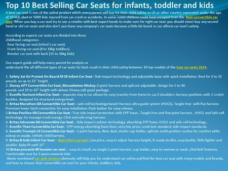 Top 10 Best Selling Car Seats for infants, toddler and kids A best car seat is one of the safest product which every parent will buy for their child safety.