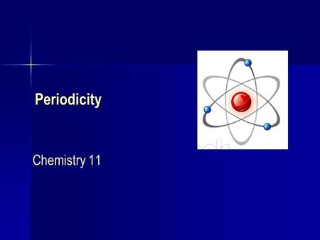 Periodicity Chemistry 11. Periodic Trends in Atomic Size The radius of an atom can not be measured directly. The radius of an atom can not be measured.