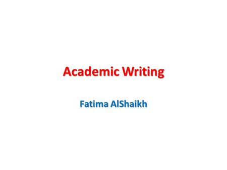 Academic Writing Fatima AlShaikh. A duty that you are assigned to perform or a task that is assigned or undertaken. For example: Research papers (most.