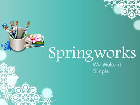 We Make it Simple Springworks. Welcome to Springworks Welcome to Springworks design, a corporate branding company in Singapore. Our firm is passionate.
