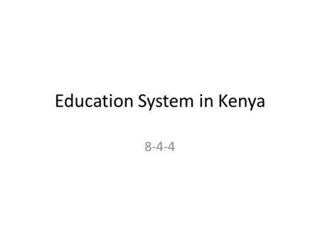 Education System in Kenya 8-4-4. Location The Republic of Kenya lies along the equator on the east coast of Africa. The capital of Kenya is Nairobi. It.