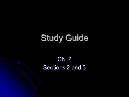 Study Guide Ch. 2 Sections 2 and 3. Take out your Planner Friday, Sept. 18 Friday, Sept. 18 Quiz in Social Studies-see class notes and website Quiz in.