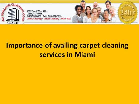 Importance of availing carpet cleaning services in Miami.