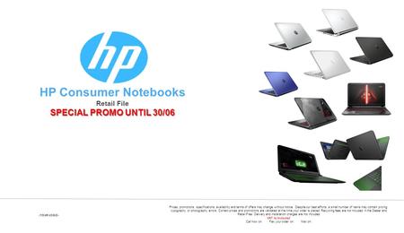 HP Consumer Notebooks Retail File SPECIAL PROMO UNTIL 30/06 -YOUR LOGO- Prices, promotions, specifications, availability and terms of offers may change.
