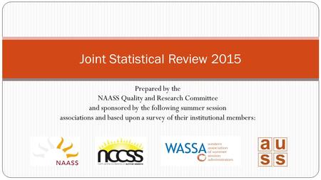 Prepared by the NAASS Quality and Research Committee and sponsored by the following summer session associations and based upon a survey of their institutional.