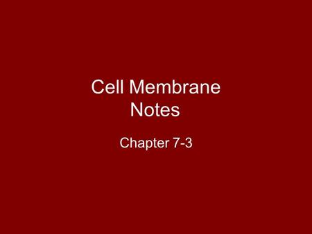 Cell Membrane Notes Chapter 7-3. I. Cell Membrane – CM (plasma membrane) A. Its job is to control what enters or exits the cell in order to maintain homeostasis.
