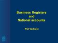 Business Registers and National accounts Piet Verbiest.