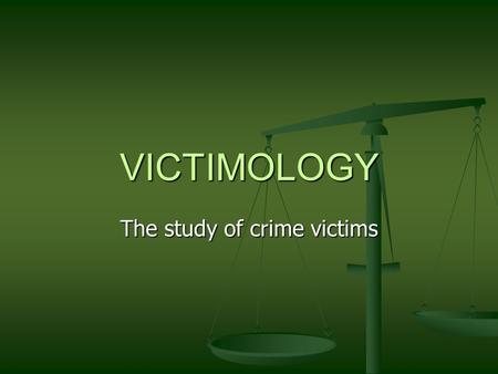 The study of crime victims