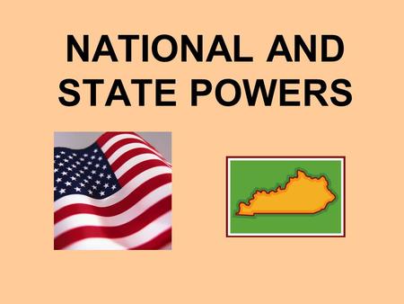 NATIONAL AND STATE POWERS. NATIONAL POWERS 10 th Amendment- Establishes National powers The powers not delegated to the United States by the Constitution,