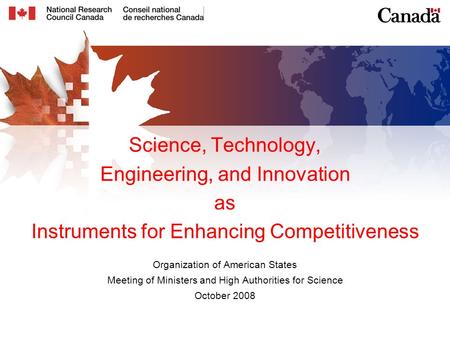 Science, Technology, Engineering, and Innovation as Instruments for Enhancing Competitiveness Organization of American States Meeting of Ministers and.