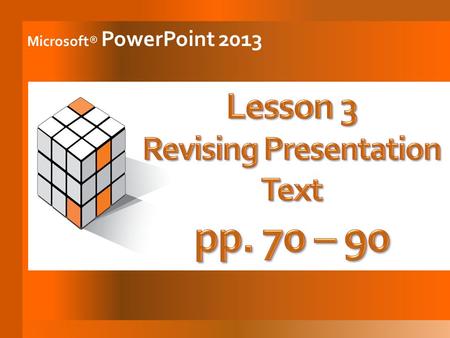 Microsoft® PowerPoint 2013. Select slides, rearrange slides, add sections, and delete slides 1 Use the Clipboard 2 Check spelling and word usage 3 Insert.