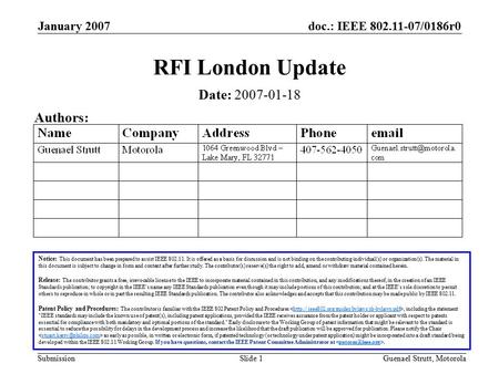 Doc.: IEEE 802.11-07/0186r0 Submission January 2007 Guenael Strutt, MotorolaSlide 1 RFI London Update Notice: This document has been prepared to assist.