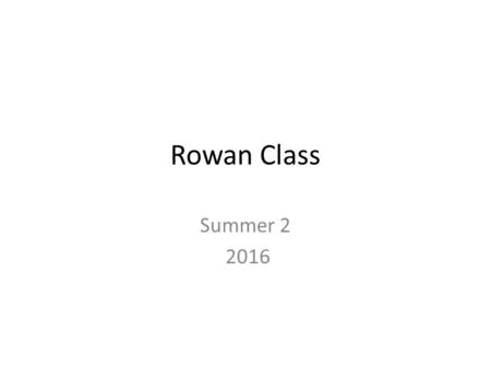 Rowan Class Summer 2 2016.