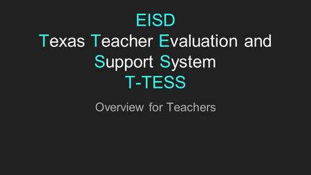 EISD Texas Teacher Evaluation and Support System T-TESS