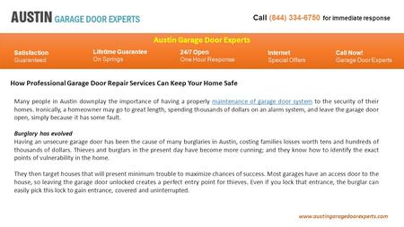 Austin Garage Door Experts Call (844) 334-6750 for immediate response Lifetime Guarantee On Springs Satisfaction Guaranteed 24/7 Open One Hour Response.