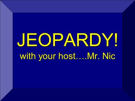 JEOPARDY! with your host….Mr. Nic. 200 300 400 500 100 200 300 400 500 100 200 300 400 500 100 200 300 400 500 100 200 300 400 500 100 Photo Basics Pigments.