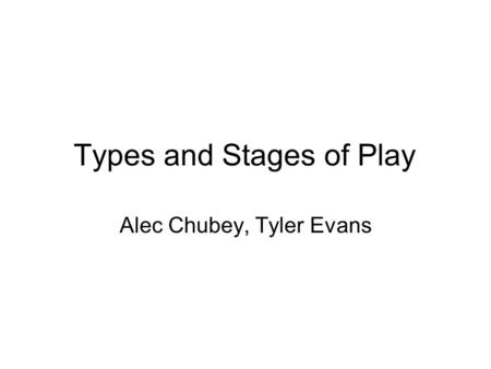 Types and Stages of Play