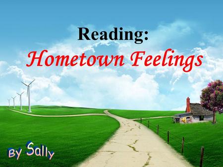 Reading: Hometown Feelings. Pre-reading Zhong Wei hometown.